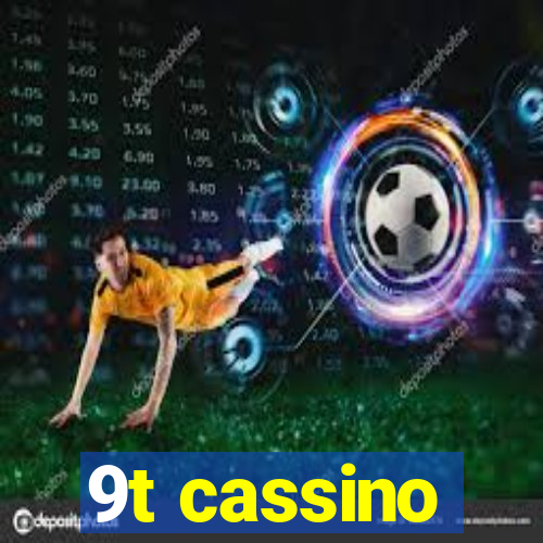 9t cassino